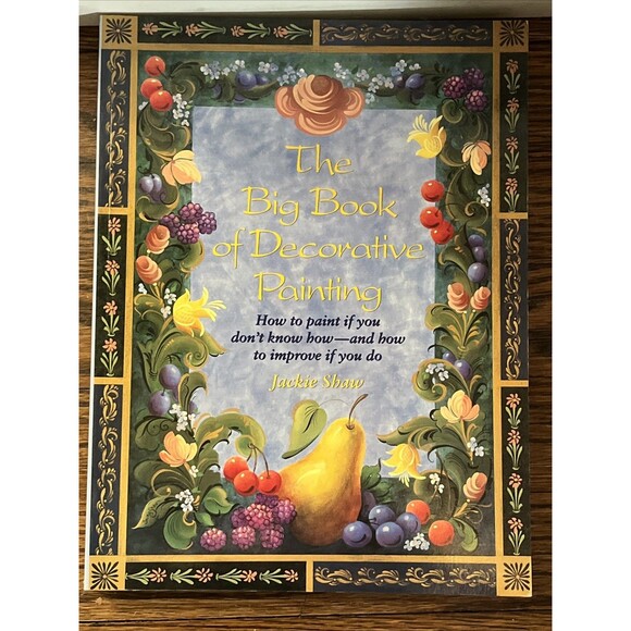 The Big Book of Decorative Painting : How to Paint Soft Cover 90s Craft - Picture 1 of 4